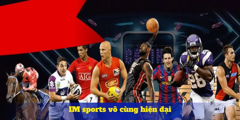 IM sports vô cùng hiện đại
