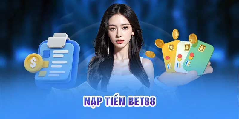 Nạp tiền Bet88
