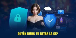 Quyền riêng tư Bet88