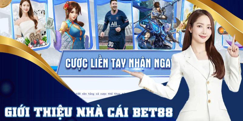 Thông tin giới thiệu BET88 dựa vào hệ thống ưu thế vượt trội